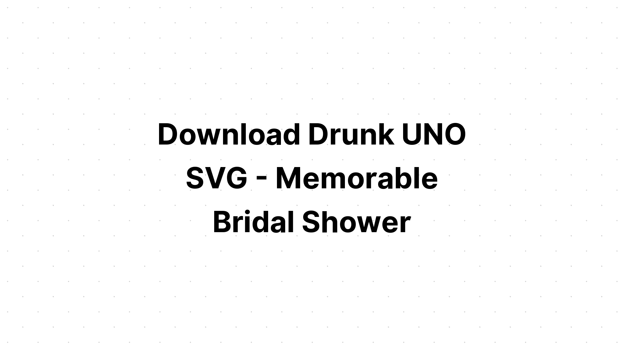 Download Free Drunk Uno Svg - SVG Layered